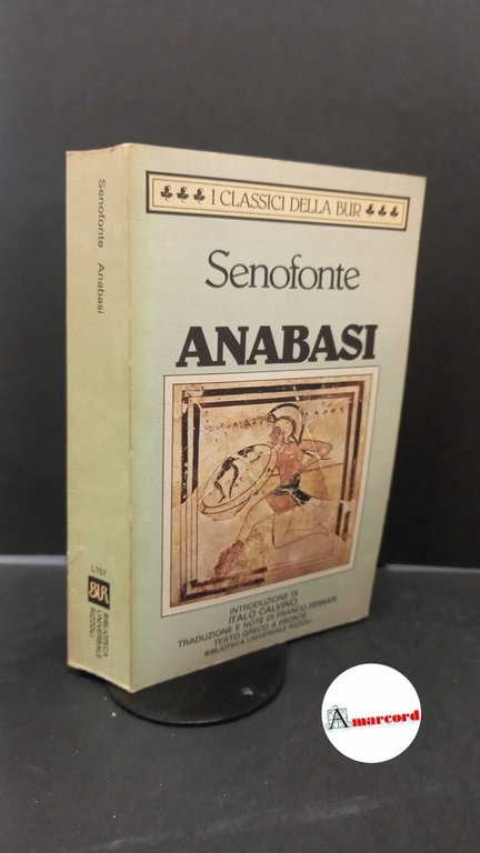 Xenophon. , and Ferrari, Franco. , Calvino, Italo. Anabasi Milano Biblioteca Universale Rizzoli, 1985