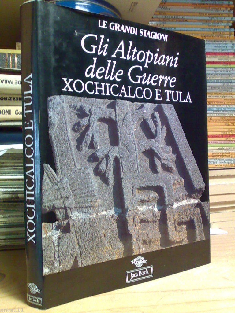 XOCHICALCO e TULA / coll. LE GRANDI STAGIONI - Jaca …