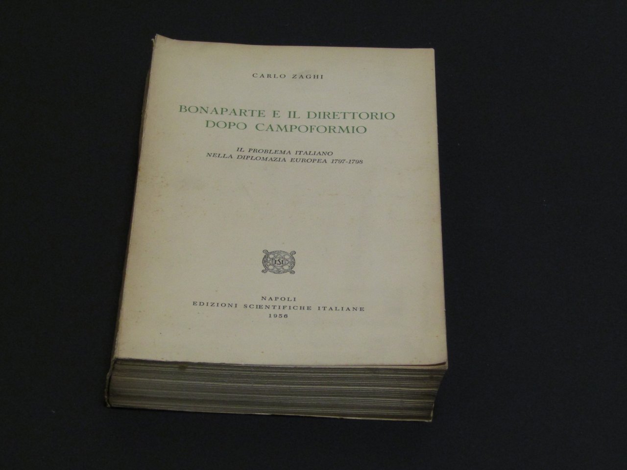 Zaghi Carlo. Bonaparte e il Direttorio dopo Campoformio. Edizioni Scientifiche …