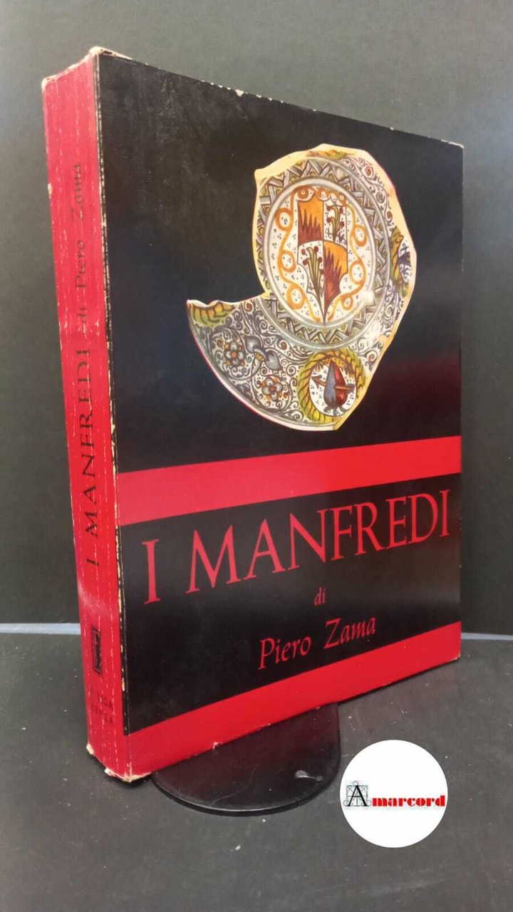 Zama, Piero. I Manfredi signori di Faenza Faenza F.lli Lega, …