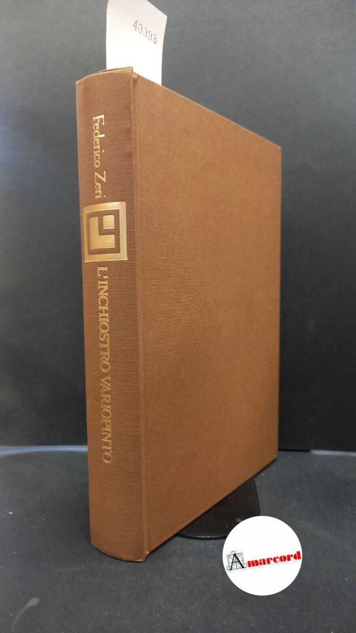Zeri, Federico. �L'�inchiostro variopinto Milano Longanesi, 1985