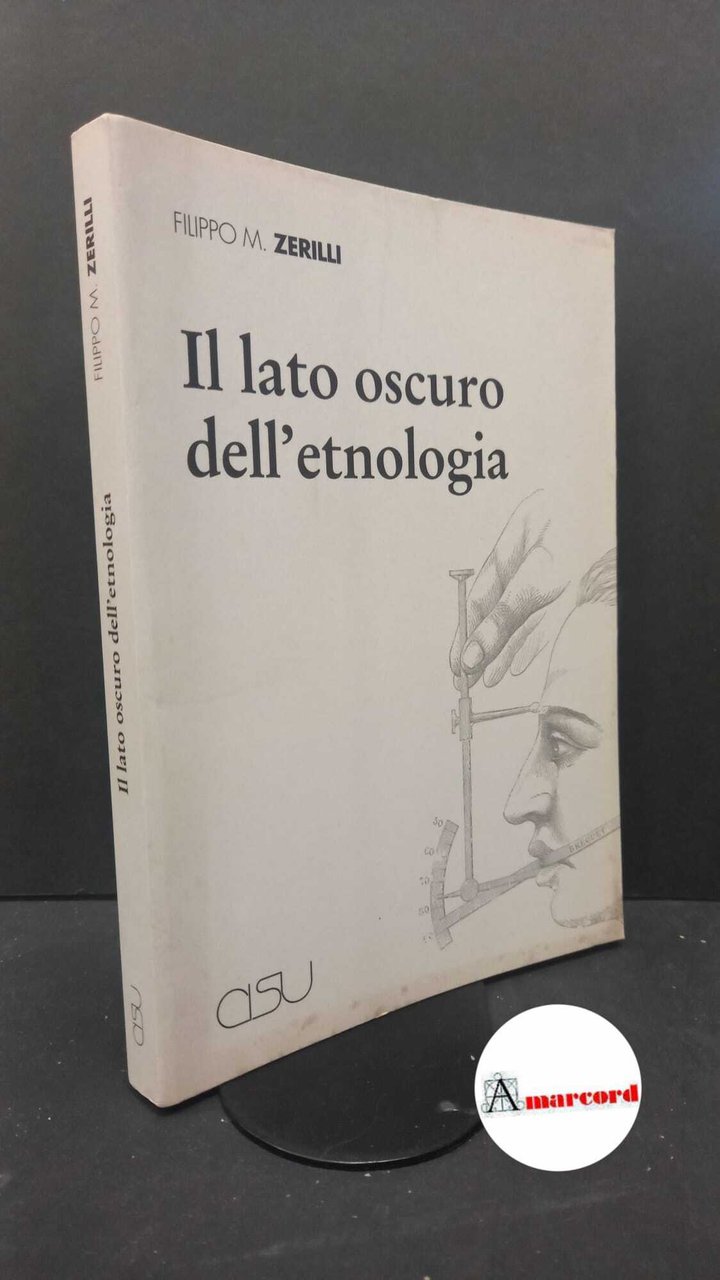 Zerilli, Filippo M.. Il lato oscuro dell'etnologia : il contributo …