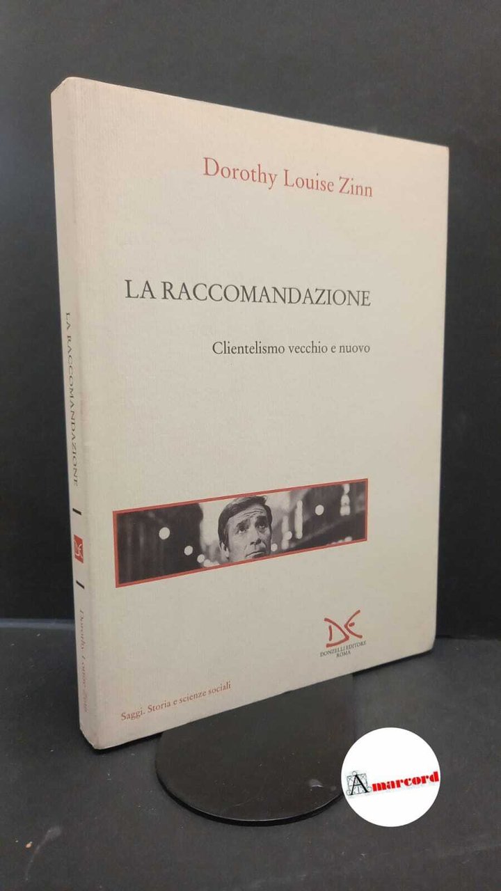 Zinn, Dorothy Louise. , and Dominijanni, Caterina. La raccomandazione : …