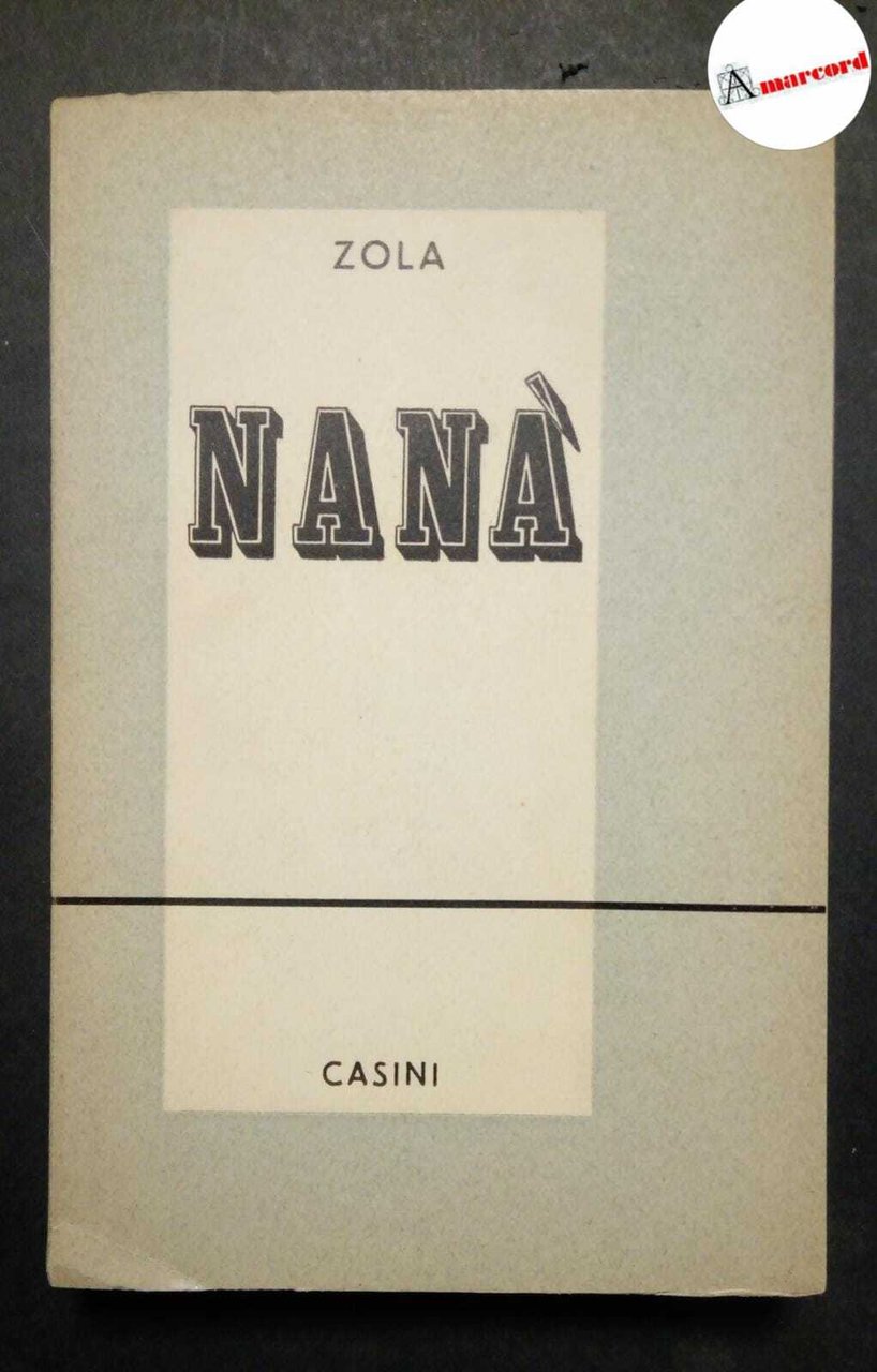 Zola Emile, Nanà, Casini, 1955.