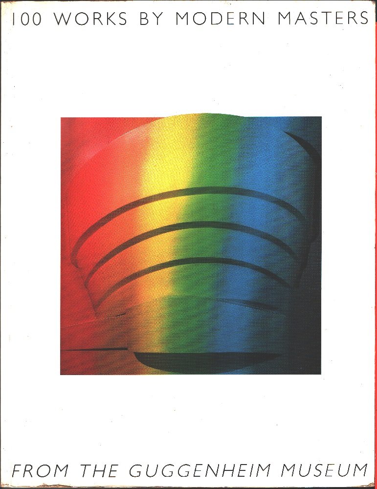 100 Works by Modern Masters from the Guggenheim Museum - …