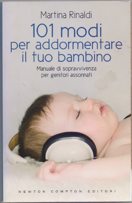 101 modi per addormentare il tuo bambino - Martina Rinaldi -