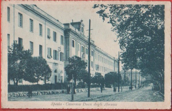 Spezia. Caserma Duca degli Abruzzi - Non viaggiata