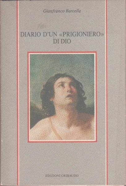 Diario di un "prigioniero" di Dio - Gianfranco Barcella