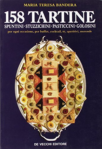 158 tartine spuntini stuzzichini pasticcini golosini - M.Teresa Bandera