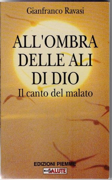 All'ombra delle ali di Dio. Il canto del malato - …