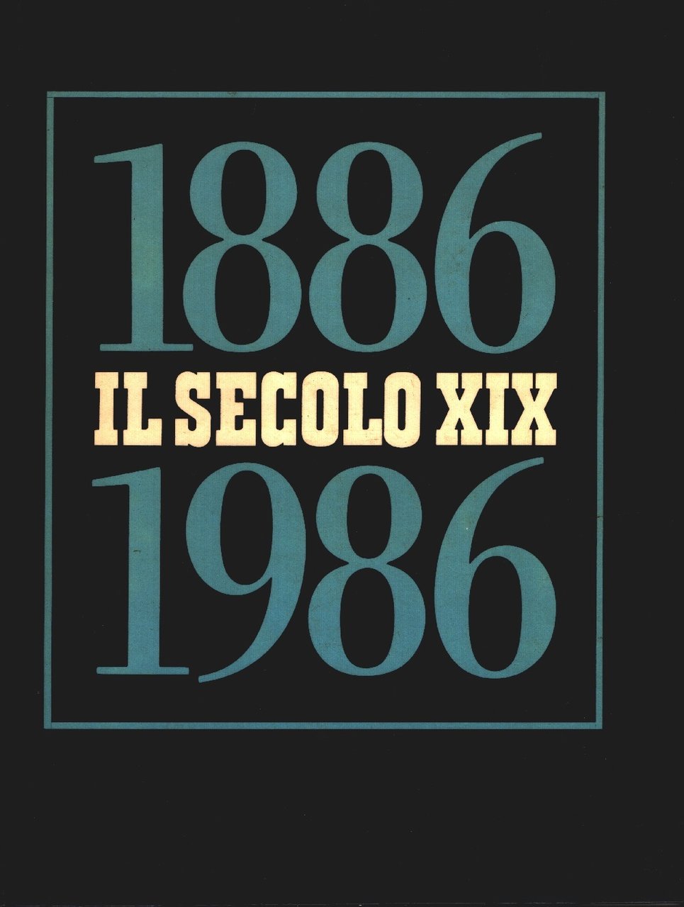 1886-1986 - Il Secolo XIX