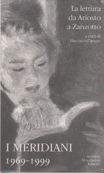 I Meridiani 1969-1999. La letteratura da Arioso a Zanzotto