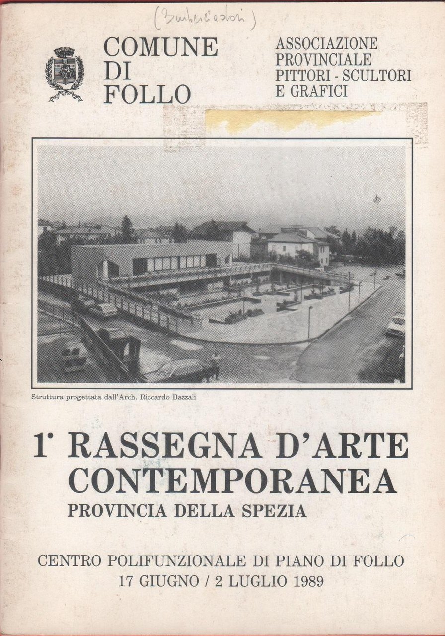 1a rassegna d'arte contemporanea. Comune di Follo, 17 goigno/2 luglio …