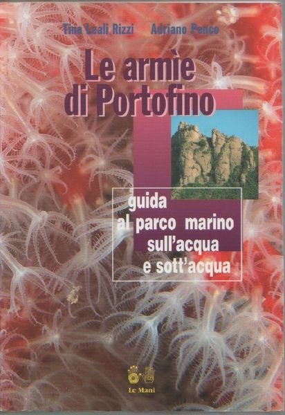 Le armìe di Portofino. Guida al parco marino sull'acqua e …