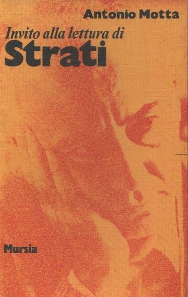 Antonio Motta - Invito alla lettura di Saverio Strati - …