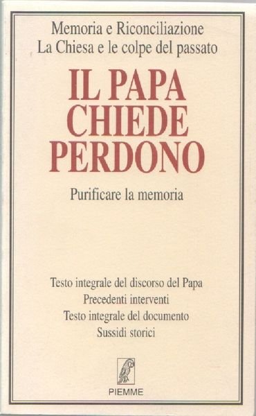 Il Papa chiede perdono. Purificare la memoria - Giovanni Paolo …