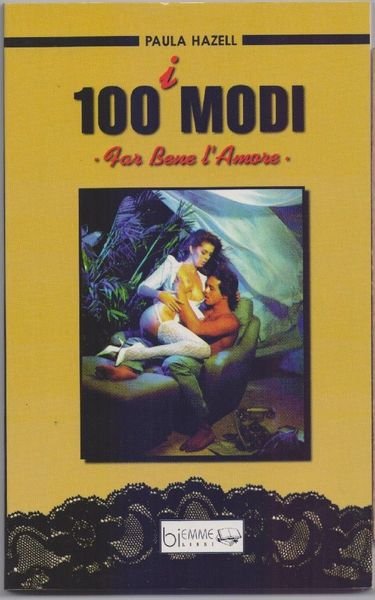 I 100 modi Far bene l'Amore - Hazell Paula