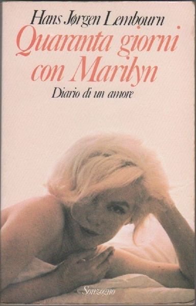 Quaranta giorni con Marilyn Diario di un amore - Lembourn …