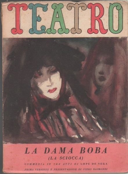 La dama boba (la sciocca) commedia in tre atti - …