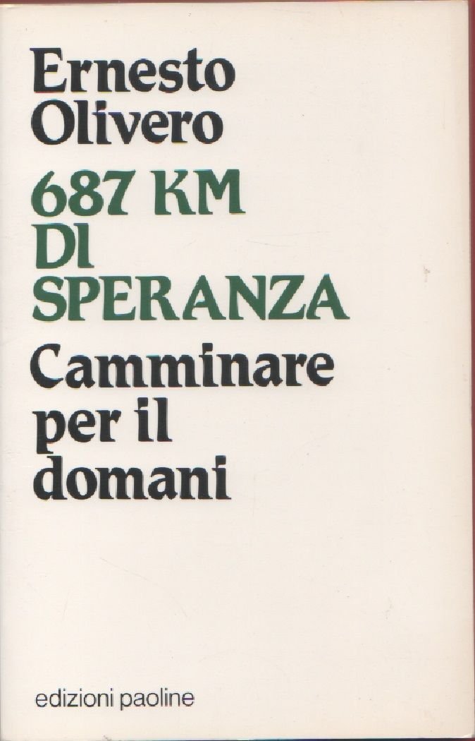 687 km di speranza. Camminare per il domani - Ernesto …