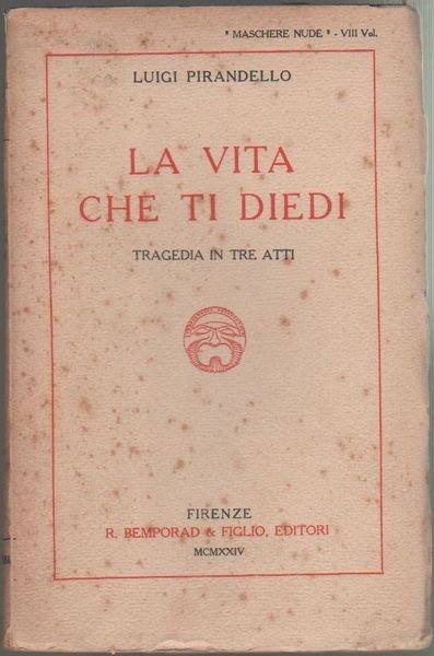 La vita che ti diedi (tragedia in tre atti) - …