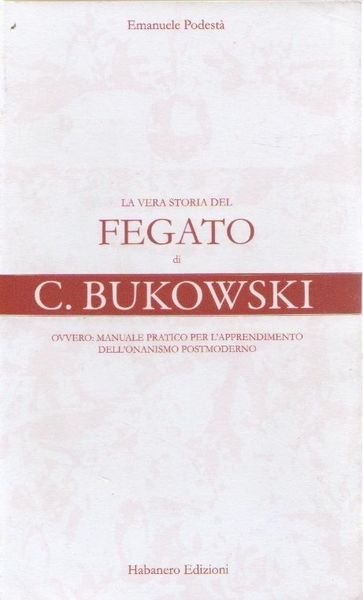 La vera storia del fegato di C. Bukowski - Emanuele …