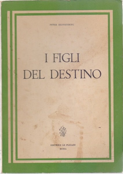 Peter Heissenberg - I figli del destino - Editrice Le …