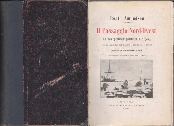 Il Passaggio Nord-Ovest. La mia spedizione polare sulla "Gjoa" con …