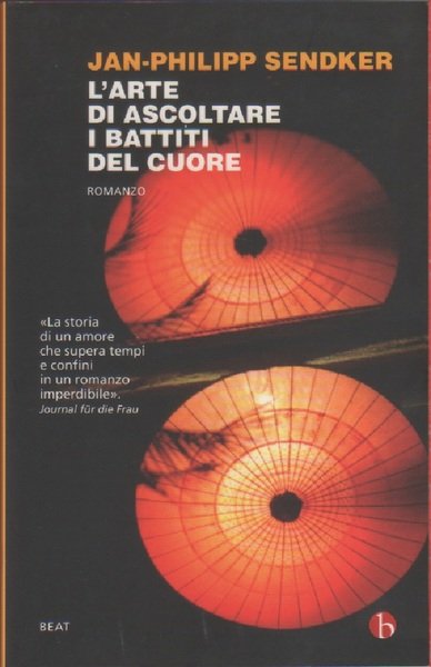 L'arte di ascoltare i battiti del cuore - Jan-Philipp Sendker