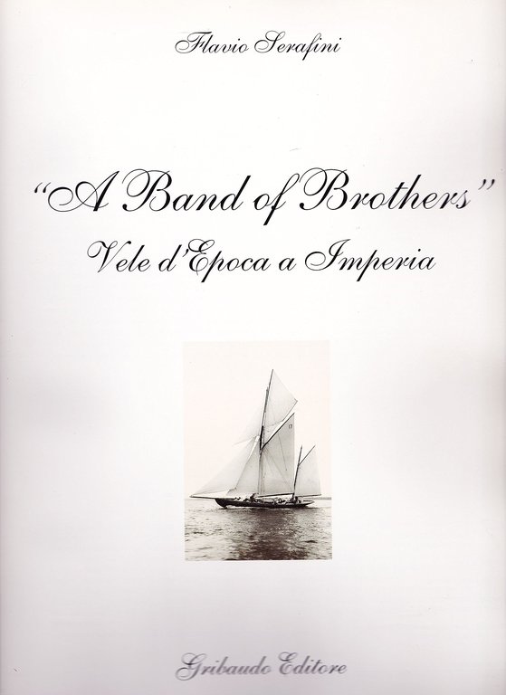 A Band of brothers. Vele d'epoca a Imperia.