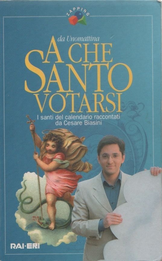 A che santo votarsi. I santi del calendario raccontati di …