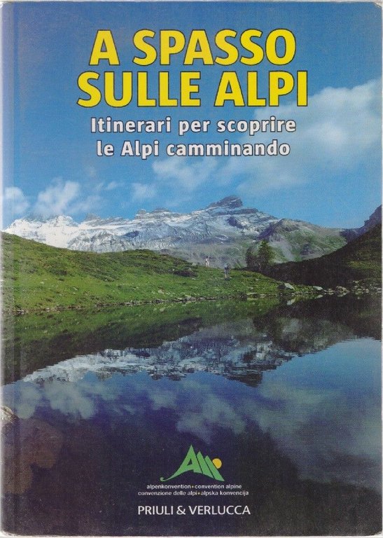A spasso sulle Alpi. Itinerari per scoprire le Alpi camminando