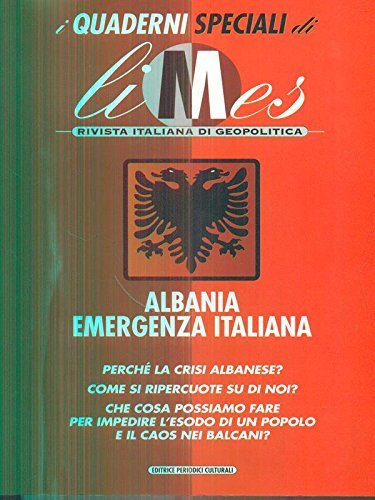 Albania emergenza italiana. I quaderni speciali di Limes