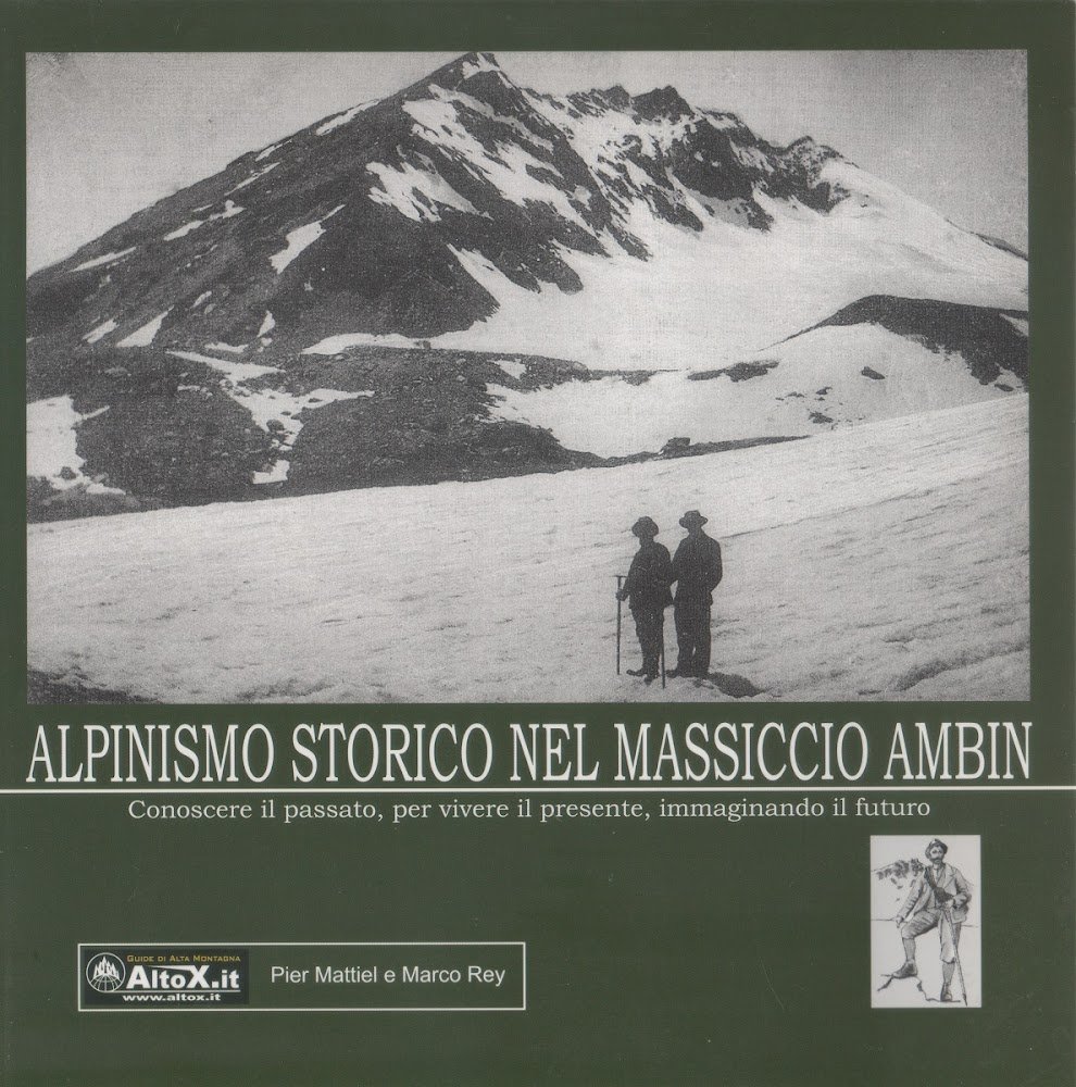 Alpinismo storico nel massiccio Ambin - Marco Rey, Pier Mattiel