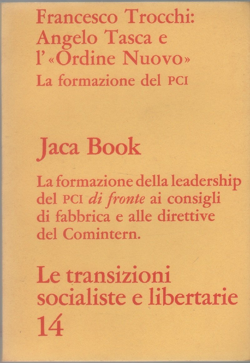 Angelo Tasca e l'Ordine Nuovo - Francesco Trocchi