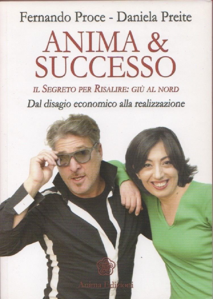 Anima &amp; successo. Il segreto per risalire: giù al nord. …