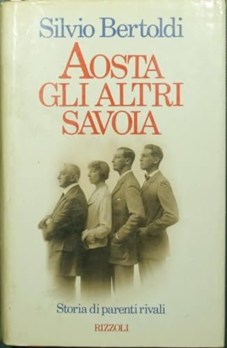 Aosta, gli altri Savoia - Silvio Bertoldi