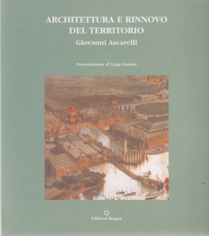 Architettura e rinnovo del territorio - Giovanni Ascarelli