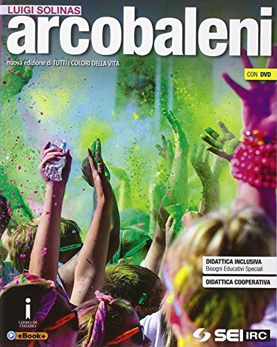 Arcobaleni. Per le Scuole superiori. Con DVD - 9788805075492
