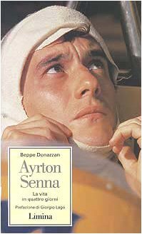 Ayrton Senna. La vita in quattro giorni - Beppe Donazzan