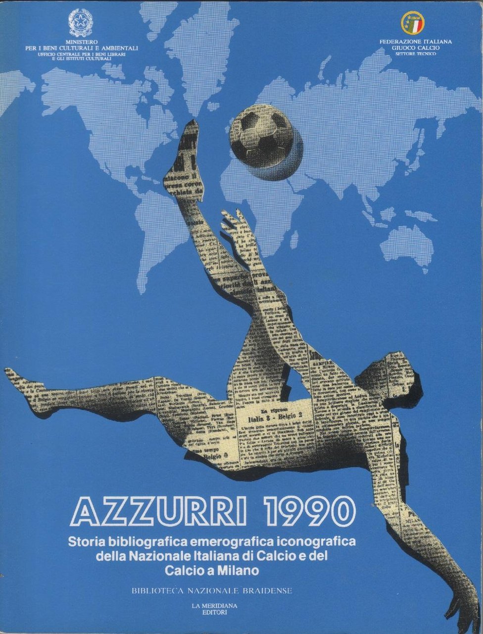 Azzurri 1990. Storia della iconografica Nazionale Italiana di Calcio e …