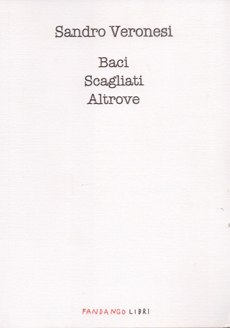 Baci scagliati altrove- Veronesi Sandro | Immagine principale