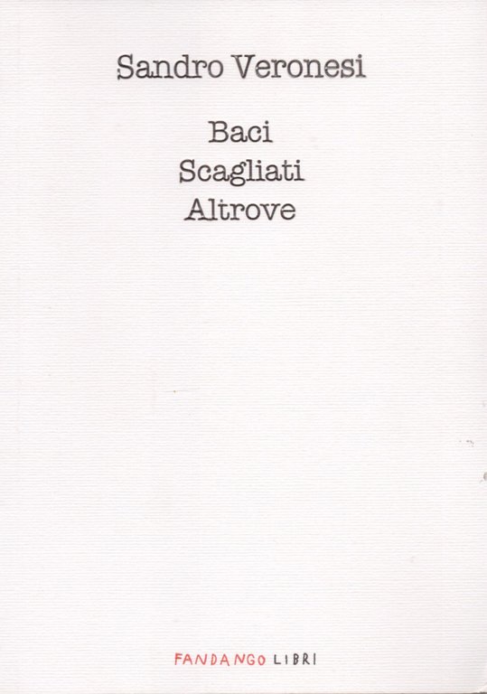 Baci scagliati altrove- Veronesi Sandro