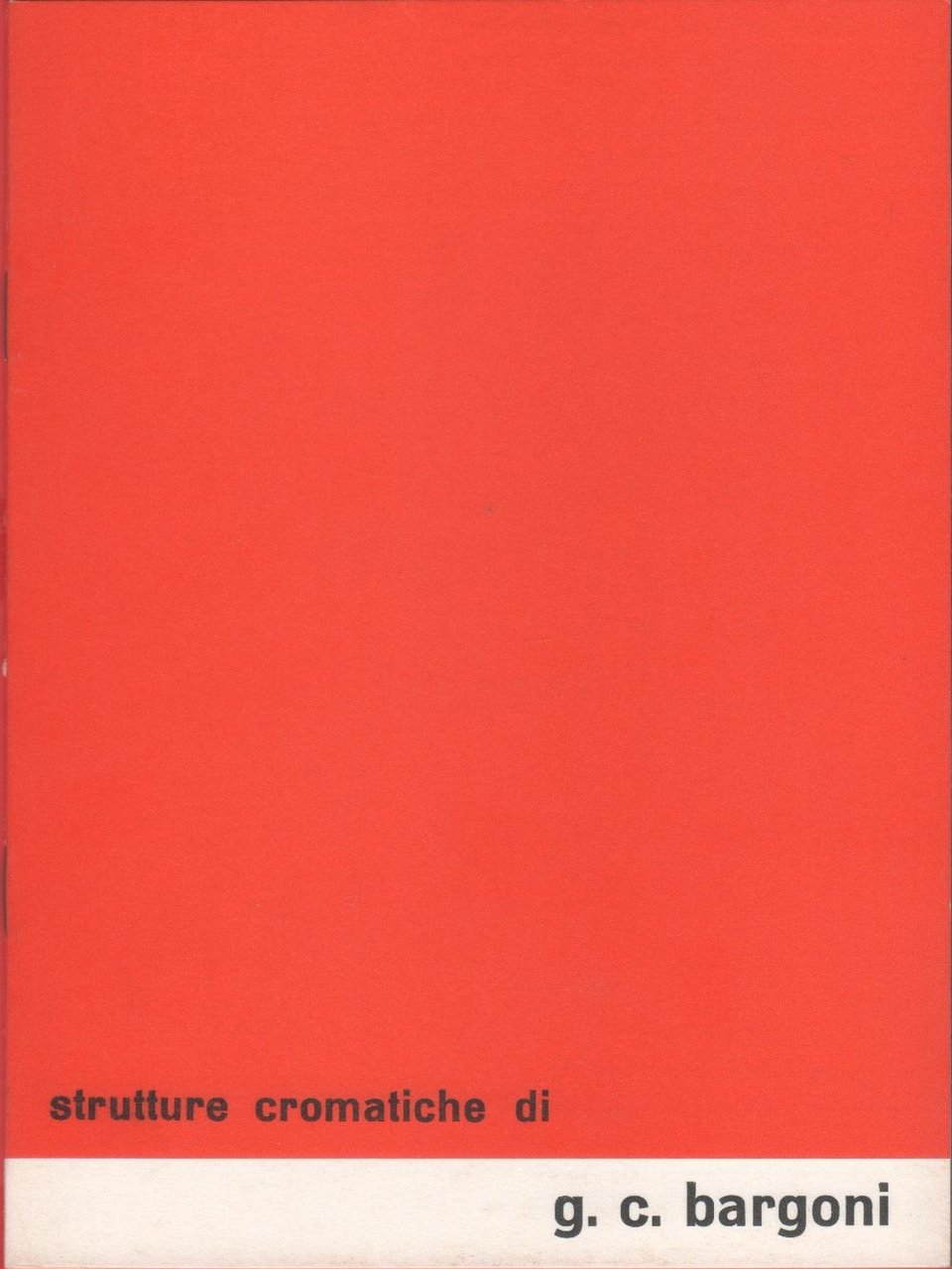 Bargoni. Strutture cromatiche. Galleria G. Rotta, Genova 20/32-2/3 1971