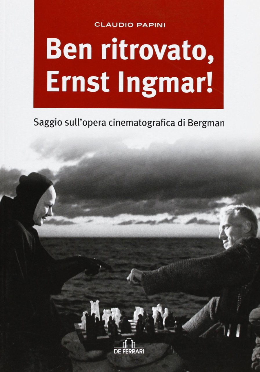 Ben ritrovato, Ernst Ingmar! Saggio sull'opera cinematografica di Bergman