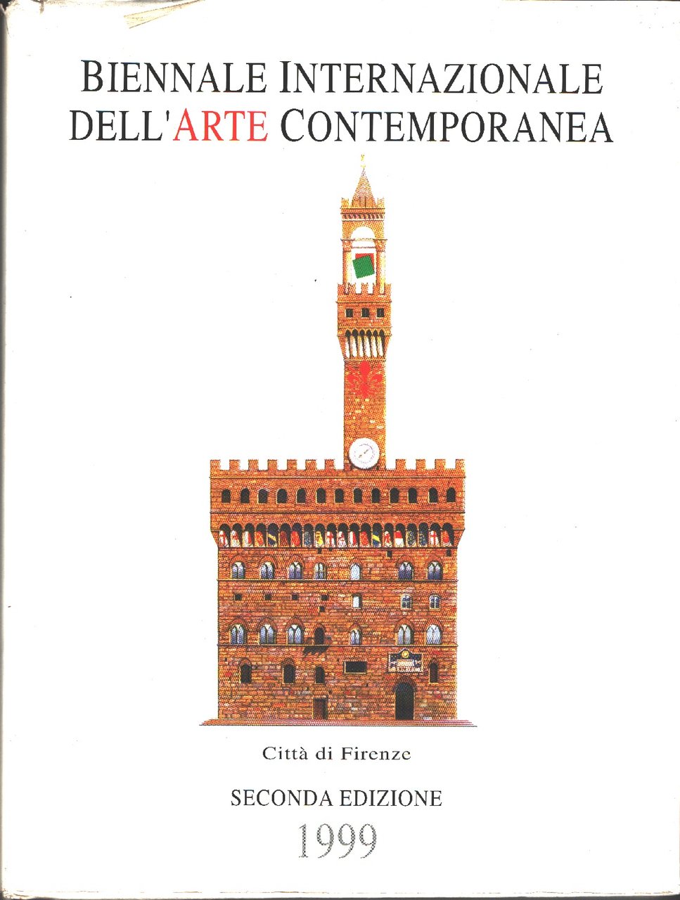 Biennale Internazionale dell'Arte Contemporanea. Firenze 1999