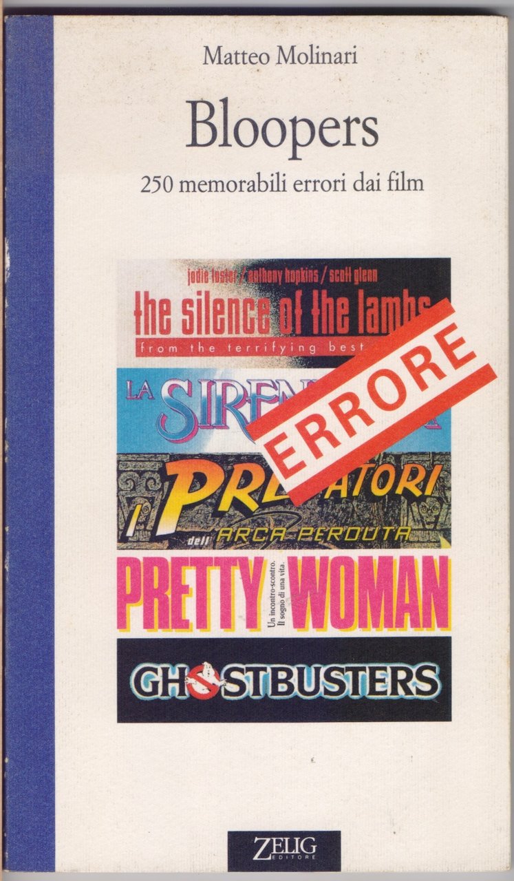 Bloopers. 250 errori dai film - Matteo Molinari