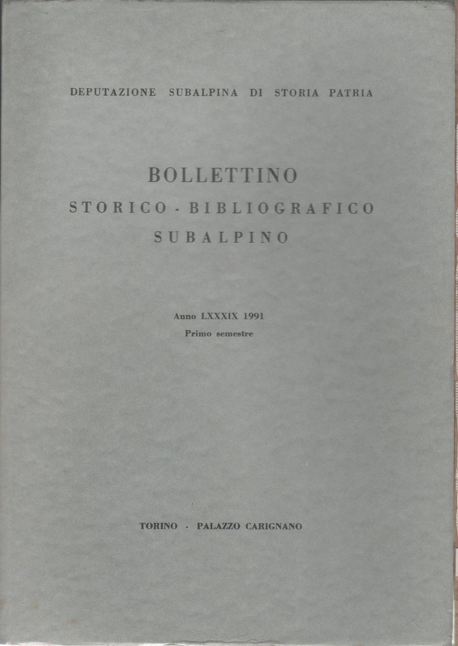 Bollettino storico-bibliografico subalpino Anno LXXXIX 1991. Primo semestre