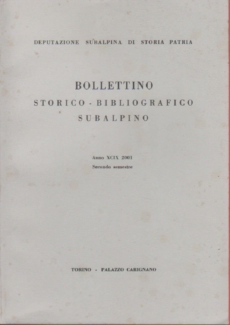 Bollettino storico-bibliografico subalpino Anno XCIX 2001. Secondo semestre