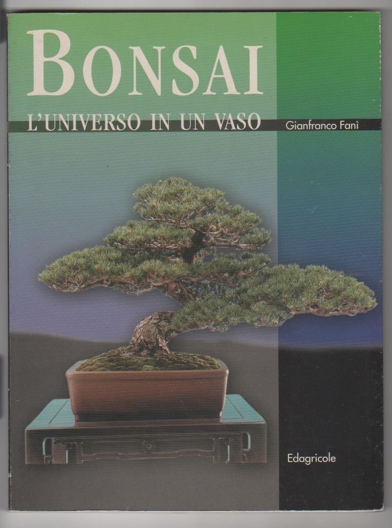 Bonsai. L'universo in un vaso - Gianfranco Fanì